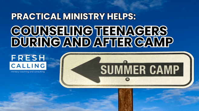 Practical Ministry Helps : Equipping Leaders to Counsel Students at&nbsp;Camp
