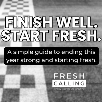 Finish Well. Start Fresh.
